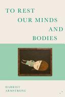 Cover of To Rest Our Minds and Bodies