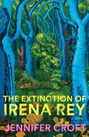 Cover of The Extinction of Irena Rey