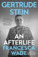 Cover of Gertrude Stein: An Afterlife